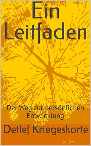Ein Leitfaden: Der Weg zur persönlichen Entwicklung (eBook) - Empfehlung von dkriegeskorte.de